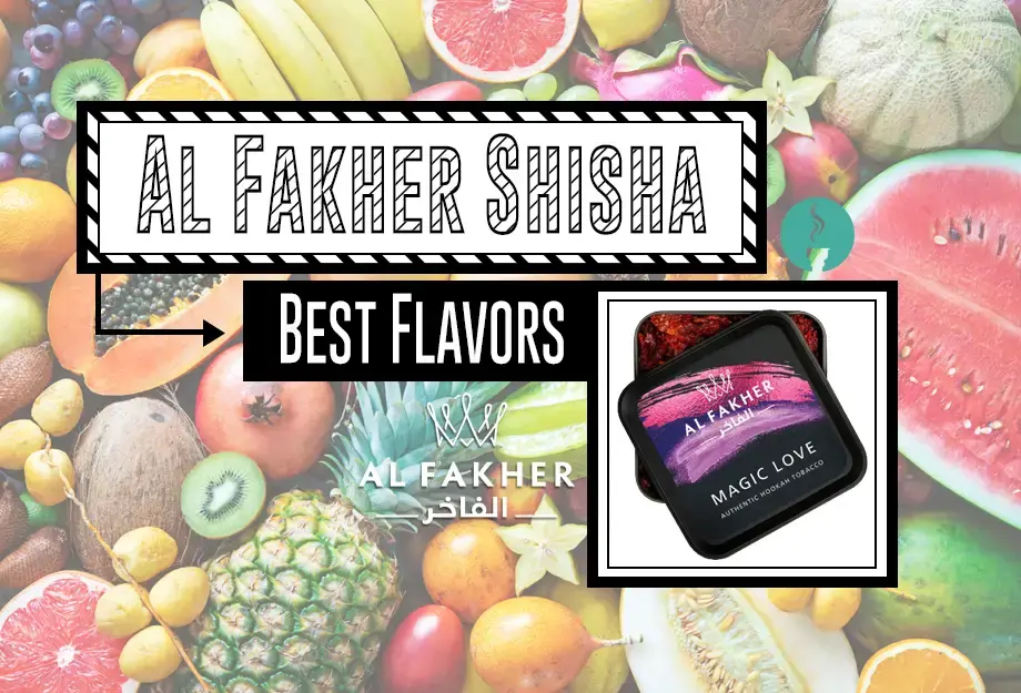 The Best Al Fakher Shisha Tobacco Flavors in 2023