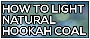 How To Light Natural Hookah Charcoal